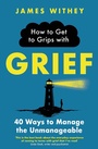 Cover: How to Get to Grips with Grief - Robinson