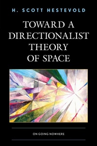 Enlarge image Cover: Toward a Directionalist Theory of Space - Lexington Books