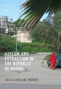 Cover: Asylum and Extraction in the Republic of Nauru - Cornell University Press