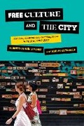 Cover: Free Culture and the City - Cornell University Press