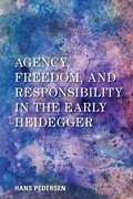 Cover: Agency, Freedom, and Responsibility in the Early Heidegger - Rowman & Littlefield Publishers
