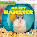 Cover: My Pet Hamster - Gareth Stevens Publishing