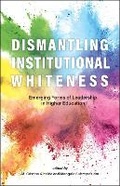 Cover: Dismantling Institutional Whiteness - Purdue University Press