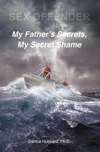 Abbildung von: Sex Offender: My FatheraEUR(tm)s Secrets, My Secret Shame - Fulton Books, Inc.