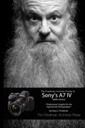Cover: The Friedman Archives Guide to Sony's A7 IV (B&W Edition) - Lulu.com