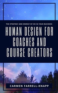 Abbildung von: Human Design for Coaches and Course Creators - Publishdrive