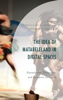 Cover: The Idea of Matabeleland in Digital Spaces - Lexington Books