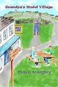 Cover: Grandpa's Model Village: An Oliver Patterson Adventure 1 - Brite Book Publishing