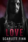 Cover: To Die for Love (To Die For..., #5) - Scarlett Finn