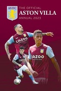 Cover: The Official Aston Villa Annual 2023 - Grange Communications Ltd