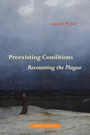 Cover: Preexisting Conditions - Recounting the Plague - Zone Books