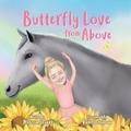 Cover: Butterfly Love from Above - Performance Publishing Group