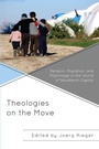 Cover: Theologies on the Move - Lexington Books/Fortress Academic
