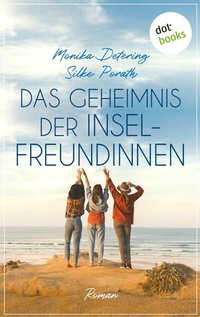 Abbildung von: Das Geheimnis der Inselfreundinnen - dotbooks