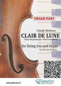 Abbildung von: Organ part: Clair de Lune for String trio and Organ - Glissato Edizioni Musicali
