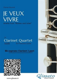Abbildung von: Bb Soprano Clarinet 2: "Je Veux Vivre" for Clarinet Quartet - Glissato Edizioni Musicali