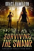Cover: Surviving the Swamp (Survivalist Reality Show, #1) - Survivalist Reality Show