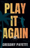 Cover: Play It Again - 8 Flags Publishing, Inc.