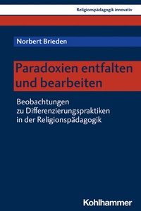 Abbildung von: Paradoxien entfalten und bearbeiten - Kohlhammer