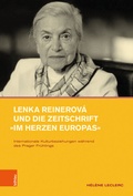 Cover: Lenka Reinerov&aacute; und die Zeitschrift &raquo;Im Herzen Europas&laquo; - B&ouml;hlau