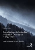 Cover: Sozialepidemiologie des Suizids in &Ouml;sterreich 2000-2019 - Facultas