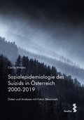 Cover: Sozialepidemiologie des Suizids in &Ouml;sterreich 2000-2019 - Facultas