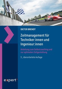 Abbildung von: Zeitmanagement für Techniker:innen und Ingenieur:innen - expert verlag