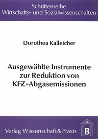 Abbildung von: Ausgewählte Instrumente zur Reduktion von KFZ-Abgasemissionen. - Verlag Wissenschaft & Praxis