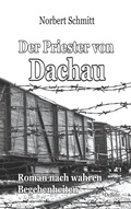 Cover: Der Priester von Dachau - Roman nach wahren Begebenheiten - Verlag DeBehr