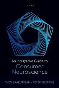 Enlarge image Cover: An Integrative Guide to Consumer Neuroscience - OUP eBook
