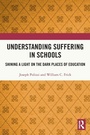 Cover: Understanding Suffering in Schools - Routledge