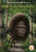 Cover: What Do We Know About Bigfoot? - Penguin Workshop