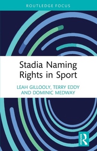 Enlarge image Cover: Stadia Naming Rights in Sport - Routledge