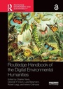 Cover: Routledge Handbook of the Digital Environmental Humanities - Routledge