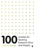 Cover: 100 Activities for Teaching Research Ethics and Integrity - SAGE Publications Ltd