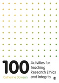 Cover: 100 Activities for Teaching Research Ethics and Integrity - SAGE Publications Ltd
