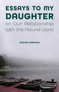 Abbildung von: Essays to My Daughter on Our Relationship with the Natural World - Purdue University Press