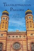 Cover: Transleithanian Paradise - Purdue University Press