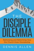 Cover: The Disciple Dilemma - Morgan James Publishing
