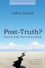 Cover: Post-Truth? - Wipf and Stock Publishers