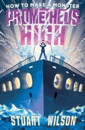 Cover: Prometheus High 1: How to Make a Monster - Penguin eBooks