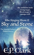 Cover: The Singing Shore II: Sky and Stone (The Zemnian Series: Dasha's Story, #4) - Helia Press
