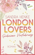 Cover: London Lovers - Geheime Verf&uuml;hrung - dotbooks