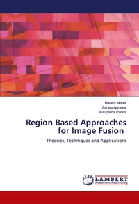 Enlarge image Cover: Region Based Approaches for Image Fusion - LAP Lambert Academic Publishing