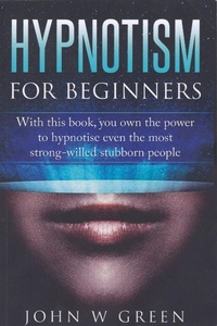 Enlarge image Cover: Hypnotism For Beginners - John W Green