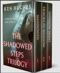 Cover: The Shadowed Steps Trilogy (Shadowed, Tracks In Shadow, Shadow Sight) - Ken Hughes