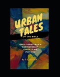Cover: Urban Tales of the Bible (Pt.1) Bible Stories with a Contemporary Urban Flair - Jacqueline a Collins