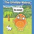 Cover: The Grumpy Walrus - 978-0-473-61704-5
