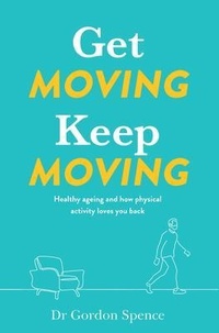 Enlarge image Cover: Get Moving, Keep Moving - MindTrek Coaching Services Pty Ltd