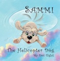 Cover: Sammi The Helicopter Dog. My First Flight. - Cornerstone Media Pty Ltd
